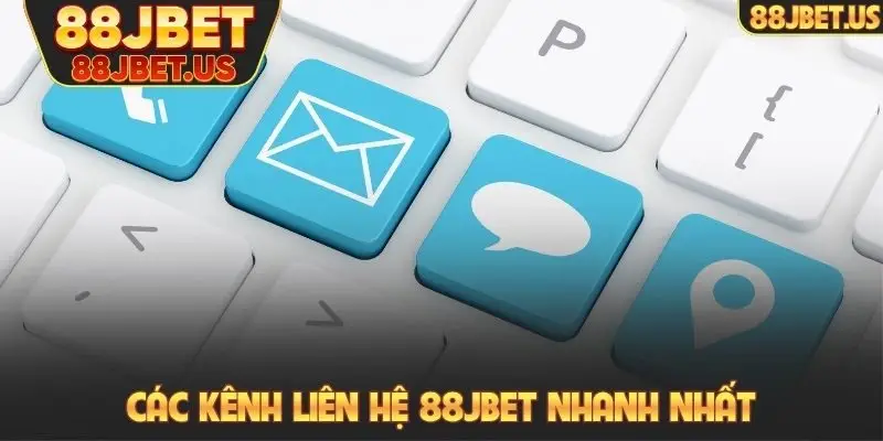 Liên hệ 88JBET 1 Các kênh liên hệ 88JBET nhanh nhất