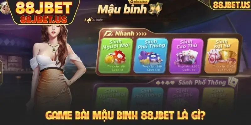 Game bài Mậu Binh 88JBET là gì?
