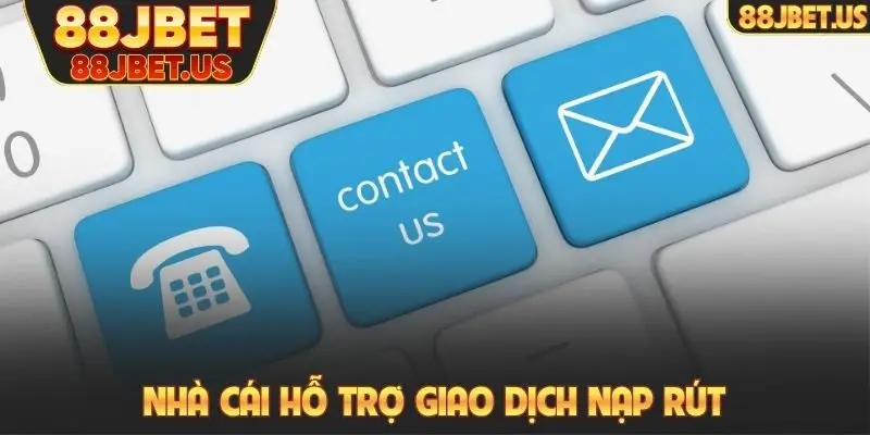 Liên hệ 88JBET 3 Nhà cái hỗ trợ giao dịch nạp rút