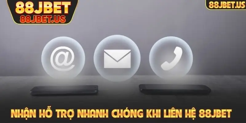 Liên hệ 88JBET 2 Nhận hỗ trợ nhanh chóng khi liên hệ 88JBET