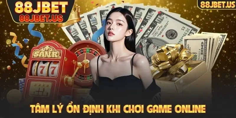 Top 5 Mẹo Quản Lý Vốn Game Bài Thông Minh Tại 88JBET 4 Tâm lý ổn định khi chơi game online