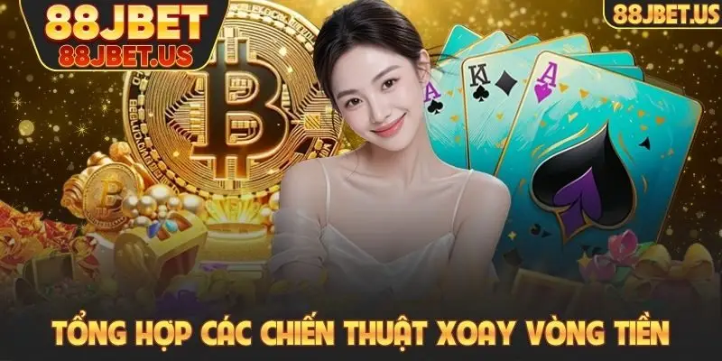 Top 5 Mẹo Quản Lý Vốn Game Bài Thông Minh Tại 88JBET 3 Tổng hợp các chiến thuật xoay vòng tiền